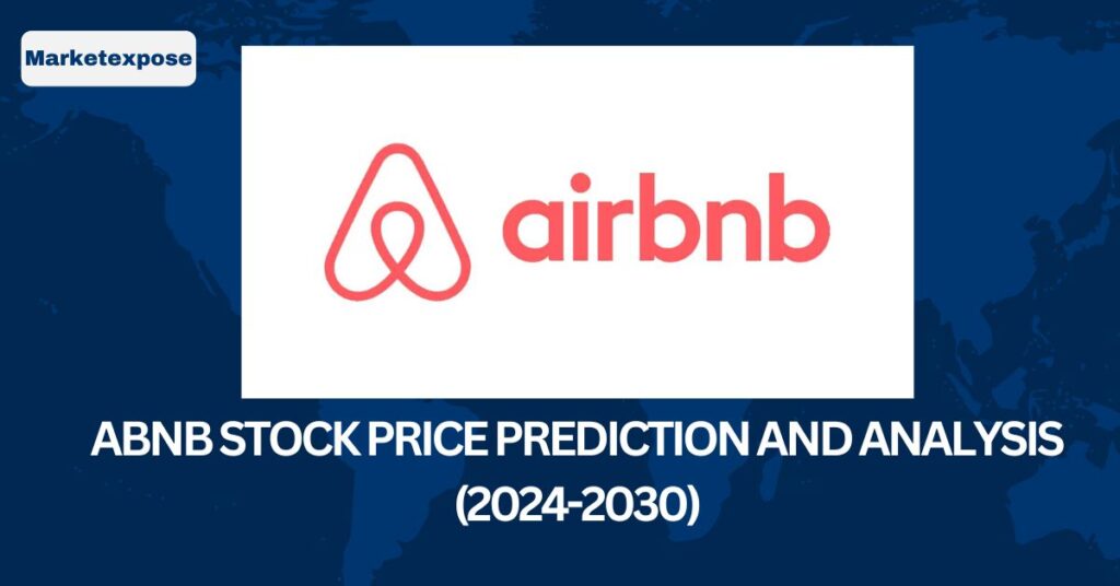 ABNB Stock Price Prediction and Analysis (2024-2030)